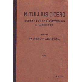 M. Tullius Cicero. Ukázky z jeho spisů rhetorických a filosofických (Rétorika, filozofie, antika, latina)